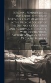 Personal Reminiscences and Recollections of Forty-six Years' Membership in the Medical Society of the District of Columbia and Residence in This City, With Biographical Sketches of Many of the Deceased Members