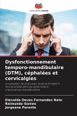 Dysfonctionnement temporo-mandibulaire (DTM), céphalées et cervicalgies