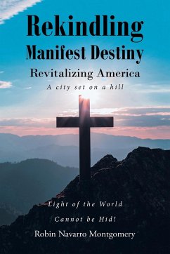 Rekindling Manifest Destiny - Montgomery, Robin Navarro
