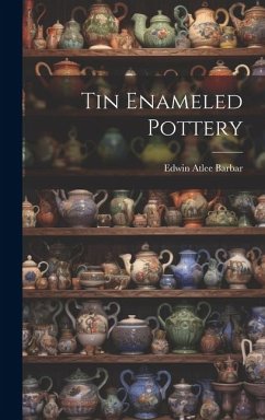 Tin Enameled Pottery - Barbar, Edwin Atlee