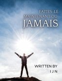 Faites-le maintenant ou jamais