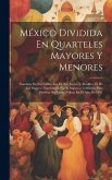 México Dividida En Quarteles Mayores Y Menores