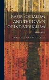 Kafir Socialism and the Dawn of Individualism; an Introduction to the Study of the Native Problem