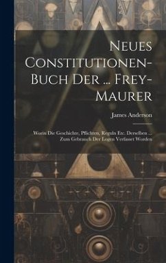 Neues Constitutionen-buch Der ... Frey-maurer - Anderson, James