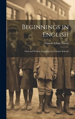 Beginnings in English - Taylor, Frances Lilian