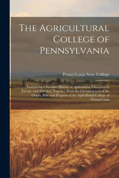 Cover The Agricultural College of Pennsylvania