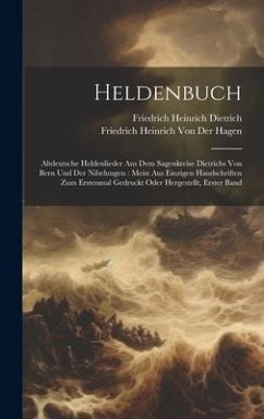 Heldenbuch - Hagen, Friedrich Heinrich Von Der; Dietrich, Friedrich Heinrich