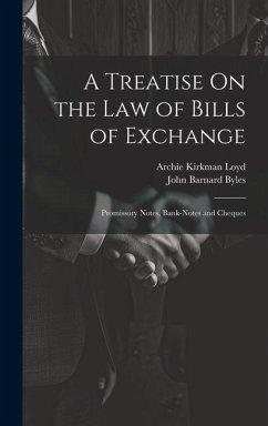 A Treatise On the Law of Bills of Exchange - Byles, John Barnard; Loyd, Archie Kirkman