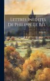 Lettres Inedites De Philippe Le Bel