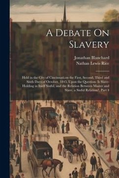 A Debate On Slavery - Rice, Nathan Lewis; Blanchard, Jonathan