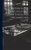 Beiträge zur Gerichtlichen Chemie Einzelner Organischer Gifte