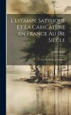 L'estampe satirique et la caricature en France au 18e siècle; préf. de Maurice Tourneux