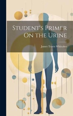 Student's Primer On the Urine - Whittaker, James Travis