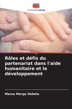 Rôles et défis du partenariat dans l'aide humanitaire et le développement - Debela, Marsa Merga