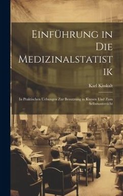 Einführung in Die Medizinalstatistik - Kisskalt, Karl