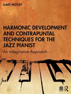 Harmonic Development and Contrapuntal Techniques for the Jazz Pianist (eBook, PDF) - Motley, Gary