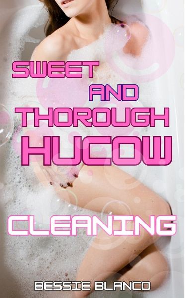 Sweet and Thorough Hucow Cleaning (The Betty Series, #3) (eBook, ePUB)