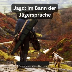 Im Bann der Jägersprache (Jagdbuch (eBook, ePUB) - Dierssen, Jan