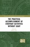 The Practical Accomplishment of Everyday Activities Without Sight (eBook, PDF)