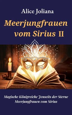 Meerjungfrauen vom Sirius ¿ (Magische Königreiche Jenseits der Sterne -Meerjungfrauen vom Sirius, #2) (eBook, ePUB) - Joliana, Alice