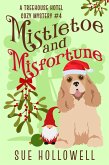 Mistletoe and Misfortune (Treehouse Hotel Mysteries, #4) (eBook, ePUB)