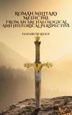 Roman Military Medicine from an Archaeological and Historical Perspective (Scenes from Ancient Rome, #1) (eBook, ePUB)