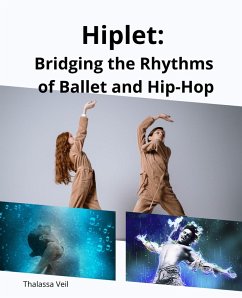 Cover Hiplet: Bridging the Rhythms of Ballet and Hip-Hop (eBook, ePUB)