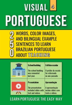 Cover Visual Portuguese 4 - Teaching - 250 Words, 250 Images and 250 Examples Sentences to Learn Brazilian Portuguese Vocabulary (eBook, ePUB)