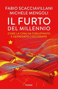 Il furto del millennio. Come la Cina ha turlupinato e depredato l'Occidente Cover Il furto del millennio. Come la Cina ha turlupinato e depredato l'Occidente
