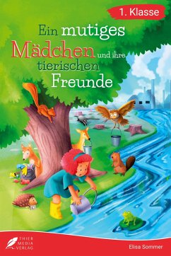 Erstlesebuch 1. Klasse - Ein mutiges Mädchen und ihre tierischen Freunde