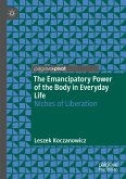 The Emancipatory Power of the Body in Everyday Life (eBook, PDF)