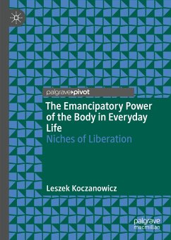 The Emancipatory Power of the Body in Everyday Life (eBook, PDF) - Koczanowicz, Leszek