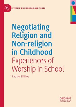 Negotiating Religion and Non-religion in Childhood (eBook, PDF) - Shillitoe, Rachael