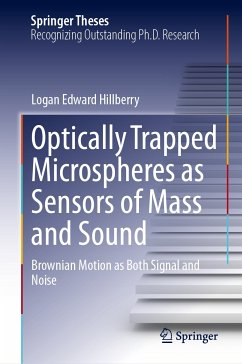 Optically Trapped Microspheres as Sensors of Mass and Sound (eBook, PDF) - Hillberry, Logan Edward