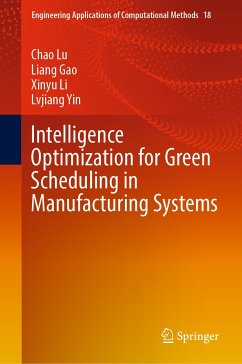 Intelligence Optimization for Green Scheduling in Manufacturing Systems (eBook, PDF) - Lu, Chao; Gao, Liang; Li, Xinyu; Yin, Lvjiang