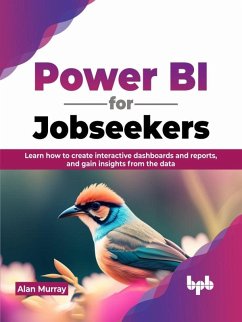Cover Power BI for Jobseekers: Learn how to create interactive dashboards and reports, and gain insights from the data (eBook, ePUB)