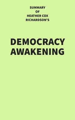 Summary of Heather Cox Richardson's Democracy Awakening (eBook, ePUB) - IRB Media