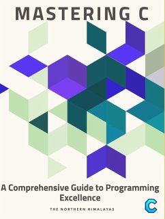 Mastering C: A Comprehensive Guide to Programming Excellence (eBook, ePUB) - Himalayas, The Northern