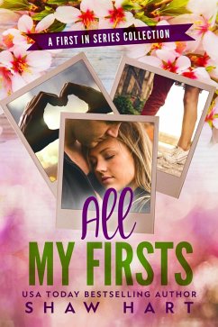 All My Firsts: A First in Series Collection (Troped Up Love, #2) (eBook, ePUB) - Hart, Shaw