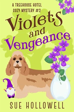 Cover Violets and Vengeance (Treehouse Hotel Mysteries, #2) (eBook, ePUB)