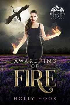 Awakening of Fire (Dragon Born, #1) (eBook, ePUB) - Hook, Holly