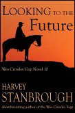 Looking to the Future (The Wes Crowley Series, #12) (eBook, ePUB)