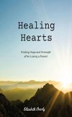Healing Hearts: Finding Hope and Strength after Losing a Parent (eBook, ePUB)