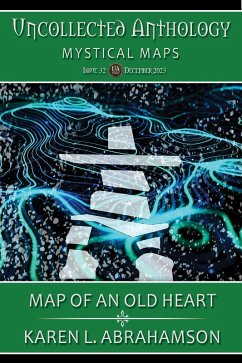 Map of an Old Heart (Uncollected Anthology: Mystical Maps) (eBook, ePUB) - Abrahamson, Karen L.