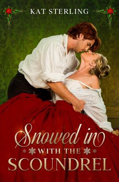 Snowed in with the Scoundrel (eBook, ePUB) - Sterling, Kat