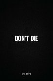 Don't Die (eBook, ePUB)
