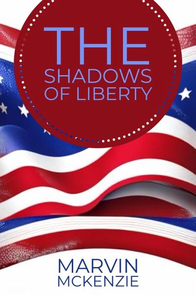 The Shadows of Liberty (eBook, ePUB) The Shadows of Liberty (eBook, ePUB)
