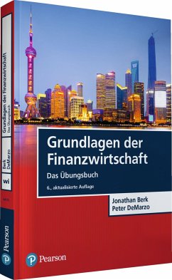 Grundlagen der Finanzwirtschaft - Das Übungsbuch - Berk, Jonathan;DeMarzo, Peter