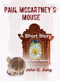 Paul McCartney's Mouse: A Short Story (And Other Stories) (eBook, ePUB)