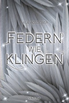 Federn wie Klingen (Erwachten-Reihe 2) - Rosgeber, Mila